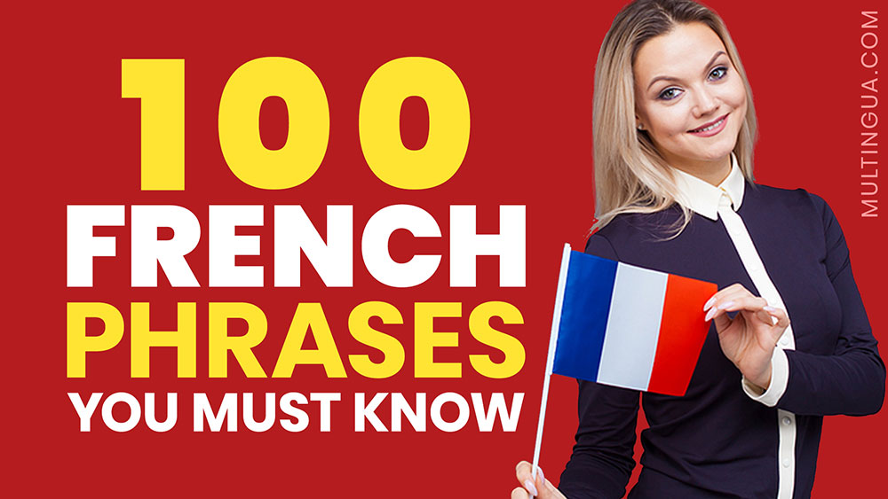 French Conversation Practice – 100 Phrases You Must Know – Multingua