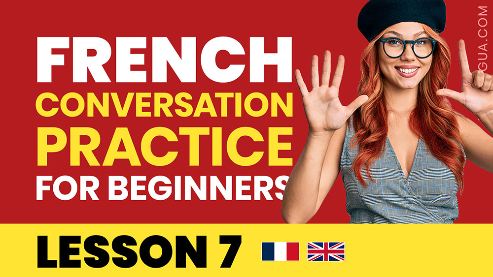 french-conversation-practice-for-beginners-lesson-7-multingua